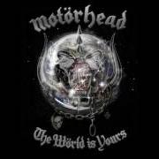 The lyrics I KNOW WHAT YOU NEED of MOTORHEAD is also present in the album The world is yours (2010)