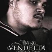 The lyrics STREET of ENSI is also present in the album Vendetta (2008)