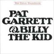 The lyrics RIVER THEME of BOB DYLAN is also present in the album Pat garrett & billy the kid (1973)