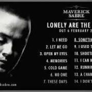 The lyrics I DON'T SEE THE SUN of MAVERICK SABRE is also present in the album Lonely are the brave (2012)