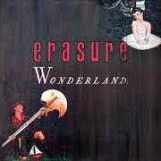 The lyrics SENSELESS of ERASURE is also present in the album Wonderland (1986)