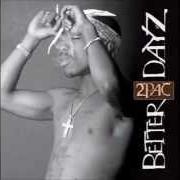 The lyrics NEVER B PEACE of 2PAC is also present in the album Better dayz - disc 1 (2002)